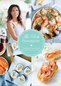 The Posh Pescatarian: My Favorite Sustainable Seafood Recipes (Second Edition)