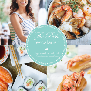 The Posh Pescatarian: My Favorite Sustainable Seafood Recipes (Second Edition)